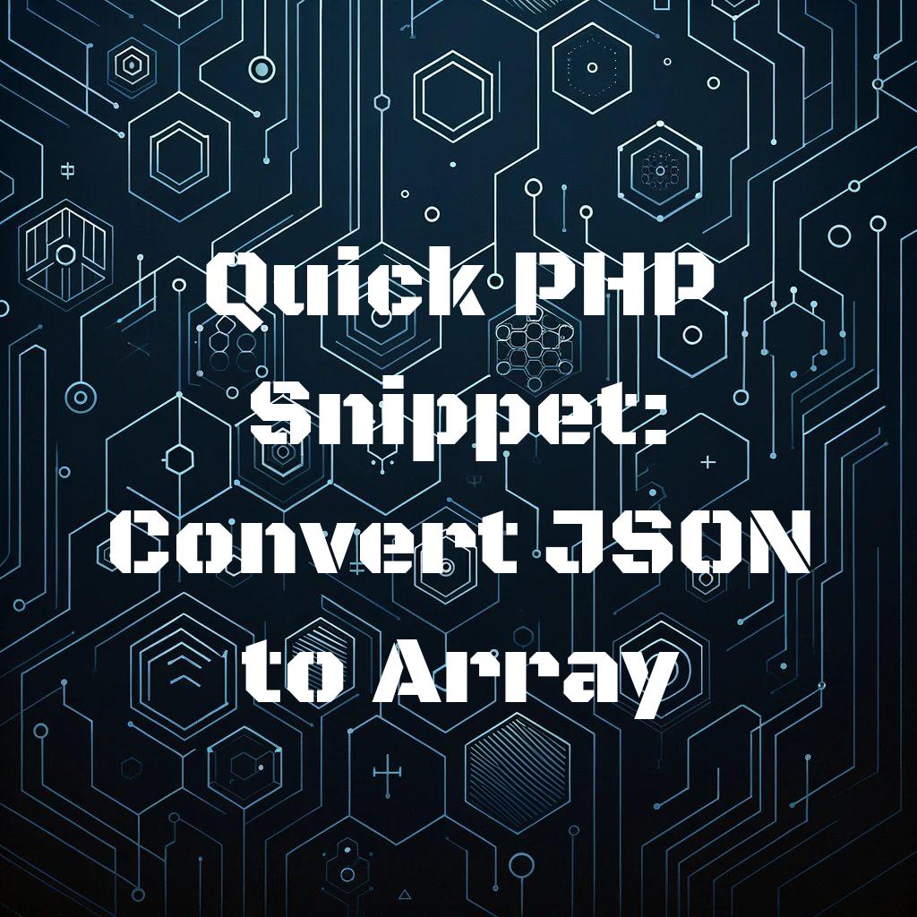 Quick PHP Snippet: Convert JSON to Array