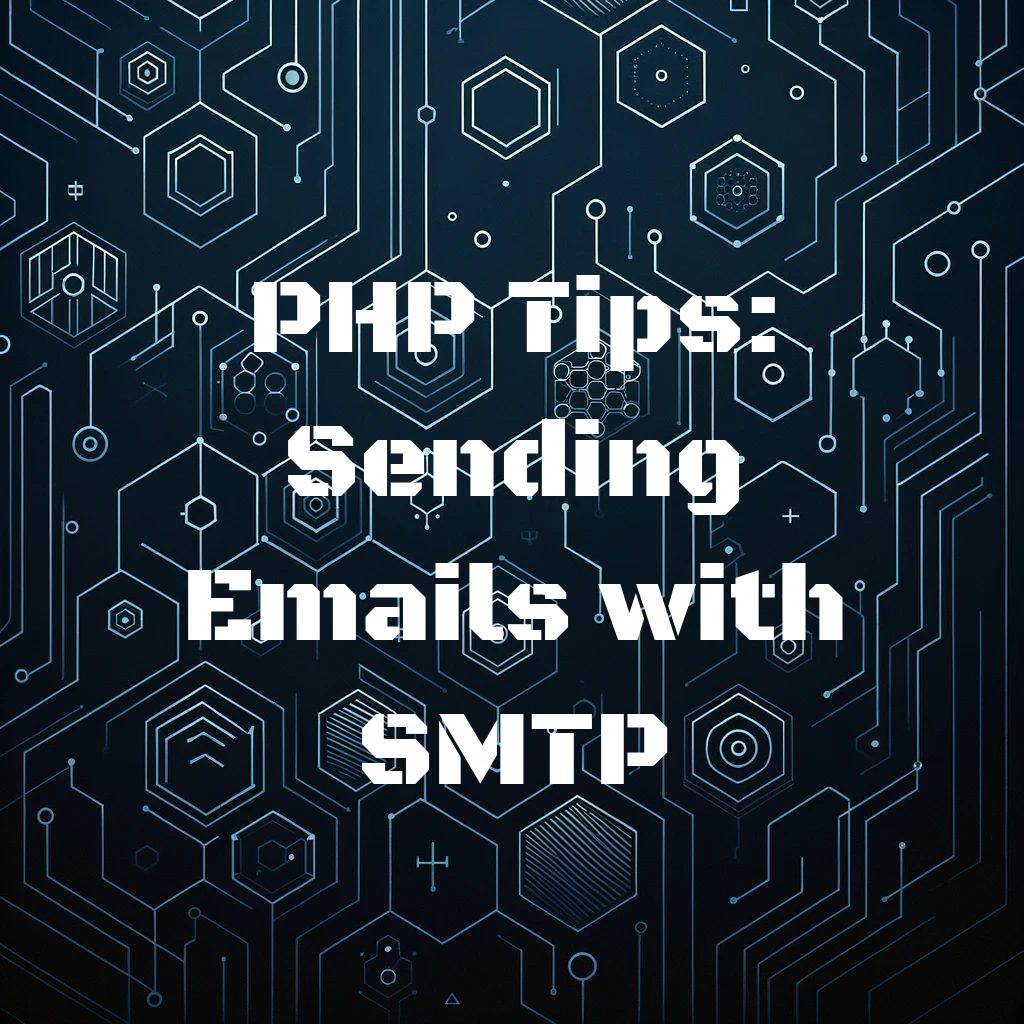 PHP Tips: Sending Emails with SMTP